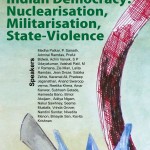 National Convention – Challenges to Indian Democracy: Nuclearisation, Militarisation, State Violence