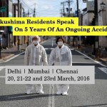 Voices from Fukushima: join interaction with Fukushima residents in Delhi, Mumbai and Chennai