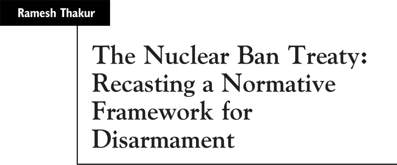 The Nuclear Ban Treaty: Recasting a Normative Framework for Disarmament