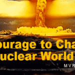 The Courage to Challenge the Nuclear World Order
