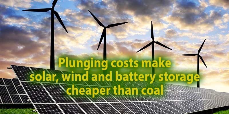 Plunging costs make solar, wind and battery storage cheaper than coal