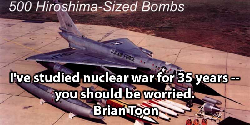 I’ve studied nuclear war for 35 years – you should be worried. | Brian Toon