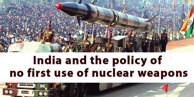 India and the policy of no first use of nuclear weapons