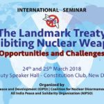 Watch Video : International Seminar on 'The landmark Treaty Prohibiting Nuclear Weapons Opportunities and Challenges' during March 24-25, 2018 in Delhi