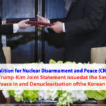Coalition for Nuclear Disarmament and Peace (CNDP) Welcomes the Trump-Kim Joint Statement issued at the Singapore Summit towards Peace in and Denuclearisation of the Korean Peninsula