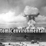 Atomic environmentalism