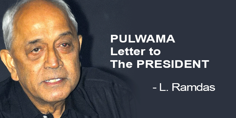 PULWAMA Letter to The PRESIDENT - L. Ramdas