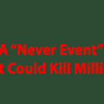 A “Never Event” That Could Kill Millions