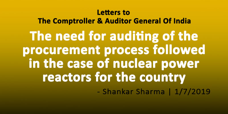 The need for auditing of the procurement process followed in the case of nuclear power reactors for the country