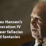 James Hansen’s Generation IV nuclear fallacies and fantasies