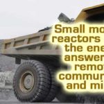 Small modular reactors aren't the energy answer for remote communities and mines