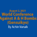 August 2, 2021 World Conference Against A & H Bombs--(Gensuikyo) By Achin Vanaik