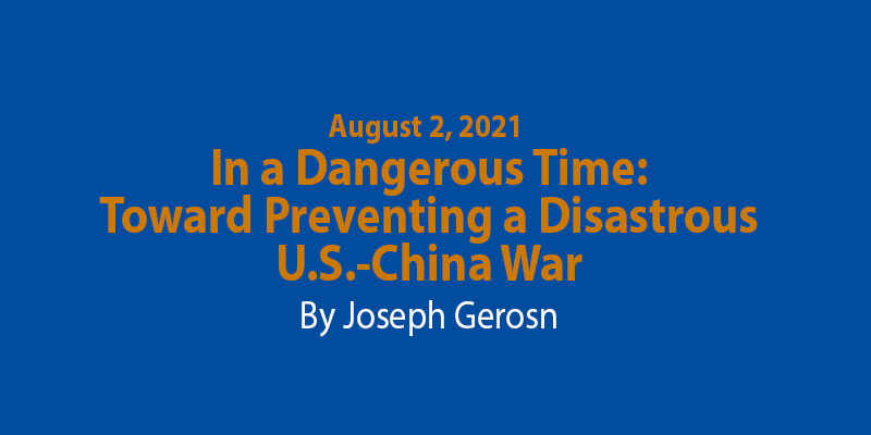 In a Dangerous Time: Toward Preventing a Disastrous U.S.-China War by Joseph Gerson 